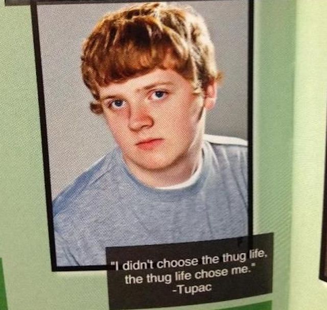 A rough looking guy has written, â€˜I didnâ€™t choose the thug life, the thug life chose meâ€™ 